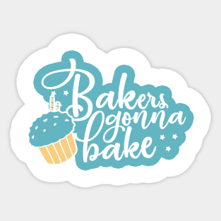 Bakers Gonna Bake Sticker